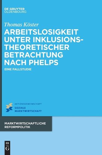 Cover image for Arbeitslosigkeit unter inklusionstheoretischer Betrachtung nach Phelps