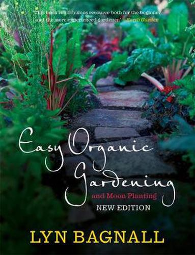 Easy Organic Gardening and Moon Planting: Updated edition with moon-planting notes from 2017-2022
