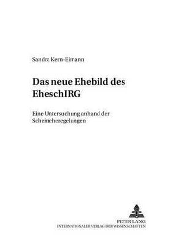 Cover image for Das Neue Ehebild Des Eheschlrg: Eine Untersuchung Anhand Der Scheineheregelungen