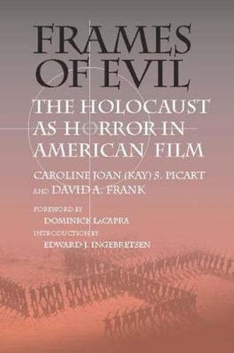 Frames of Evil: The Holocaust as Horror in American Film