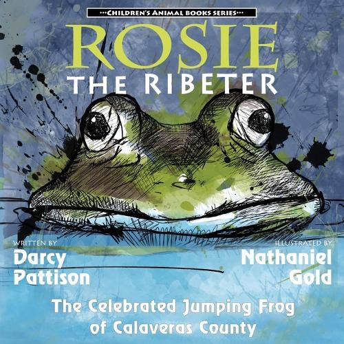 Cover image for Rosie the Ribeter: The Celebrated Jumping Frog of Calaveras County