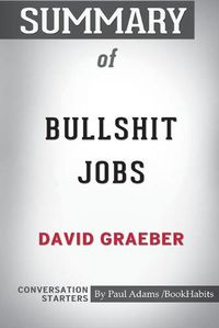 Cover image for Summary of Bullshit Jobs by David Graeber: Conversation Starters