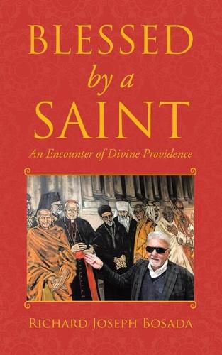 Cover image for Blessed by a Saint: An Encounter of Divine Providence