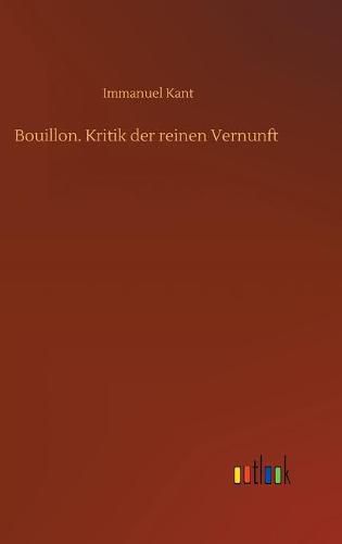 Cover image for Bouillon. Kritik der reinen Vernunft