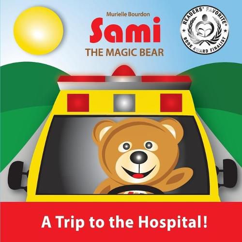 Sami the Magic Bear: A Trip to the Hospital!: (Full-Color Edition)