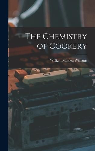 The Chemistry of Cookery