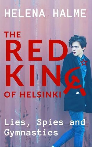 Cover image for The Red King of Helsinki: Lies, Spies and Gymnastics