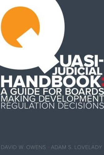 Cover image for Quasi Judicial Handbook: A Guide for Boards Making Development Regulation Decisions