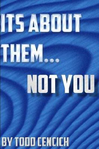 Cover image for It's About Them... NOT YOU!