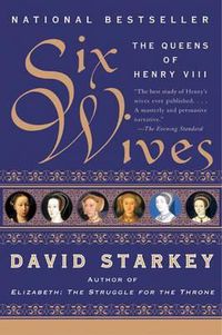 Cover image for Six Wives: The Queens of Henry VIII