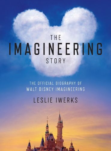 Cover image for The Imagineering Story: The Official Biography of Walt Disney Imagineering