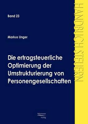 Cover image for Die ertragsteuerliche Optimierung der Umstrukturierung von Personengesellschaften