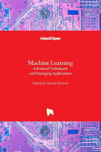 Cover image for Machine Learning: Advanced Techniques and Emerging Applications