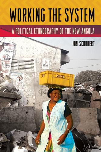 Cover image for Working the System: A Political Ethnography of the New Angola