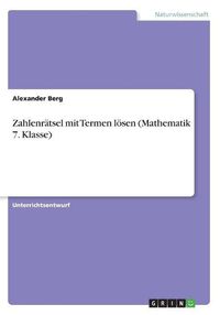 Cover image for Zahlenraetsel mit Termen loesen (Mathematik 7. Klasse)