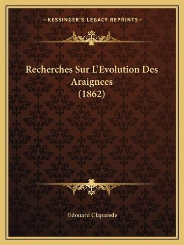 Cover image for Recherches Sur L'Evolution Des Araignees (1862)