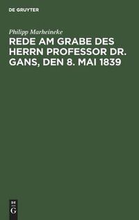 Cover image for Rede Am Grabe Des Herrn Professor Dr. Gans, Den 8. Mai 1839