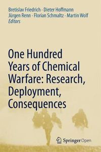 Cover image for One Hundred Years of Chemical Warfare: Research, Deployment, Consequences