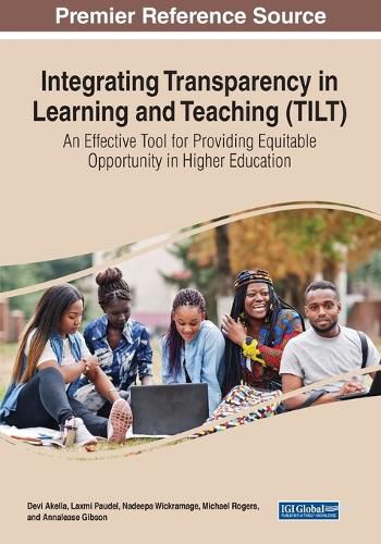 Cover image for Integrating Transparency in Learning and Teaching (TILT): An Effective Tool for Providing Equitable Opportunity in Higher Education