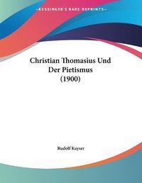 Cover image for Christian Thomasius Und Der Pietismus (1900)