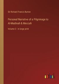 Cover image for Personal Narrative of a Pilgrimage to Al-Madinah & Meccah