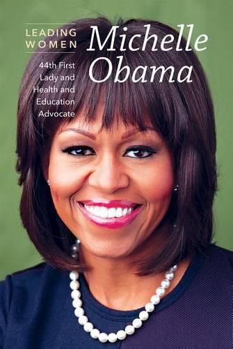 Cover image for Michelle Obama: 44th First Lady and Health and Education Advocate