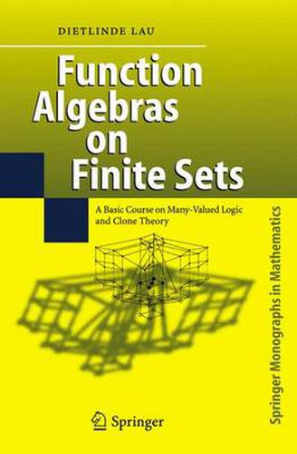 Cover image for Function Algebras on Finite Sets: Basic Course on Many-Valued Logic and Clone Theory