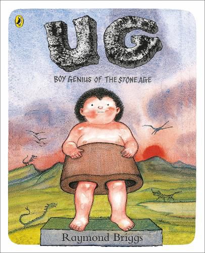 Cover image for UG: Boy Genius of the Stone Age and His Search for Soft Trousers