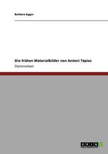 Cover image for Die Fruhen Materialbilder Von Antoni Tapies