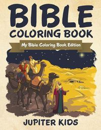 Cover image for Bible Coloring Book: My Bible Coloring Book Edition