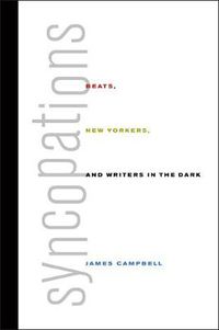 Cover image for Syncopations: Beats, New Yorkers, and Writers in the Dark