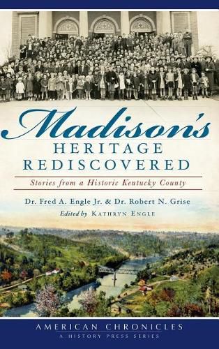 Cover image for Madison's Heritage Rediscovered: Stories from a Historic Kentucky County