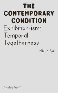 Cover image for Exhibition-ism: Temporal Togetherness