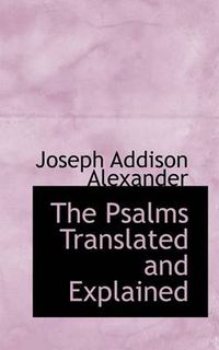 Cover image for The Psalms Translated and Explained