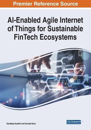 Cover image for AI-Enabled Agile Internet of Things for Sustainable FinTech Ecosystems