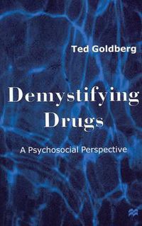 Cover image for Demystifying Drugs: A Psychosocial Perspective