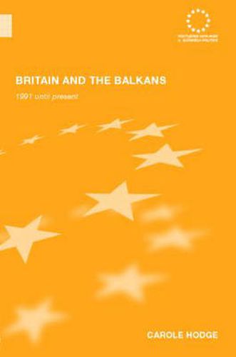 Cover image for Britain and the Balkans: 1991 until the Present