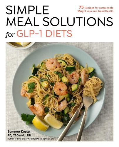 Cover image for Simple Meal Solutions for GLP-1 Diets