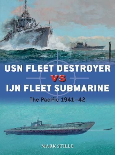 Cover image for USN Fleet Destroyer vs IJN Fleet Submarine: The Pacific 1941-42