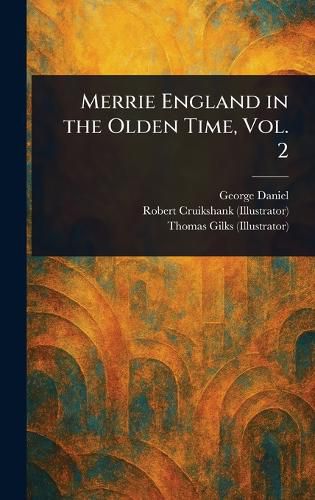 Cover image for Merrie England in the Olden Time, Vol. 2