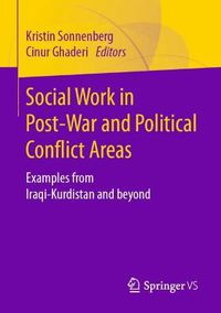 Cover image for Social Work in Post-War and Political Conflict Areas: Examples from Iraqi-Kurdistan and beyond