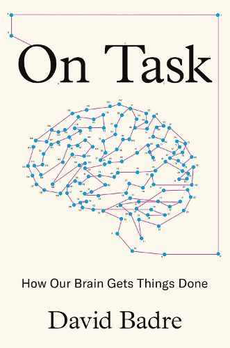 Cover image for On Task: How Our Brain Gets Things Done