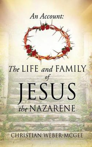 Cover image for An Account: The Life and Family of Jesus the Nazarene