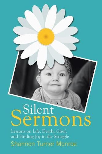 Cover image for Silent Sermons: Lessons on Life, Death, Grief, and Finding Joy in the Struggle