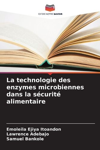 Cover image for La technologie des enzymes microbiennes dans la securite alimentaire