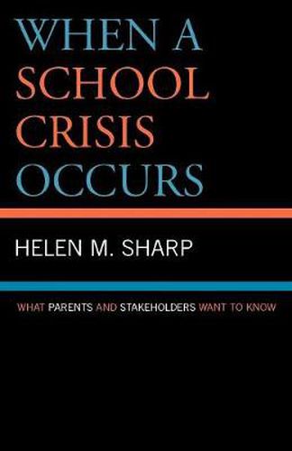 Cover image for When a School Crisis Occurs: What Parents and Stakeholders Want to Know