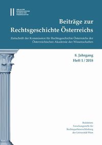 Cover image for Beitrage Zur Rechtsgeschichte Osterreichs 8. Jahrgang Band 1./2018