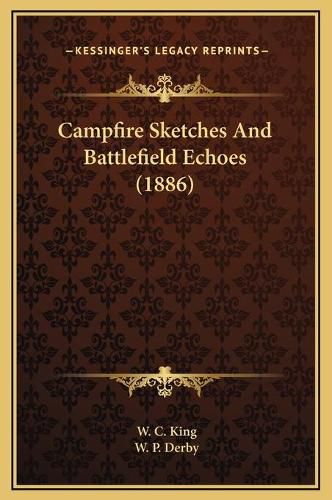 Cover image for Campfire Sketches and Battlefield Echoes (1886)