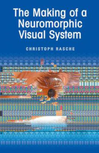 Cover image for The Making of a Neuromorphic Visual System