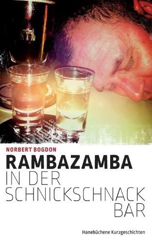 Cover image for Rambazamba in der Schnickschnackbar: Hanebuchene Kurzgeschichten